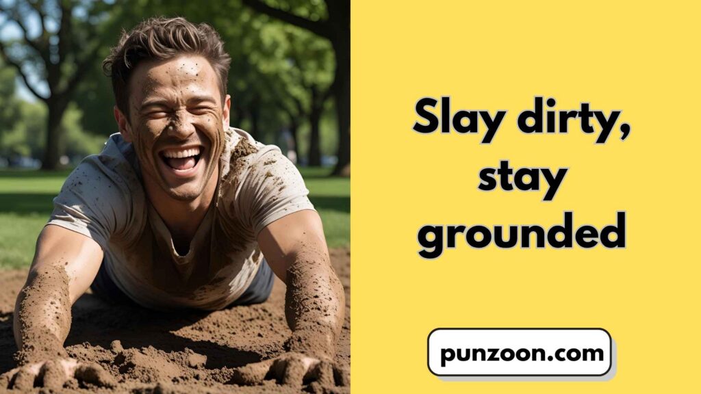 Clever Dirt Puns for Instagram