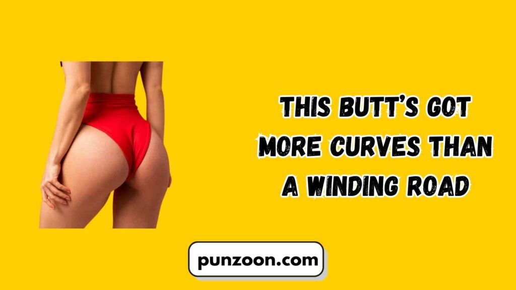 Funny Butt Puns Captions