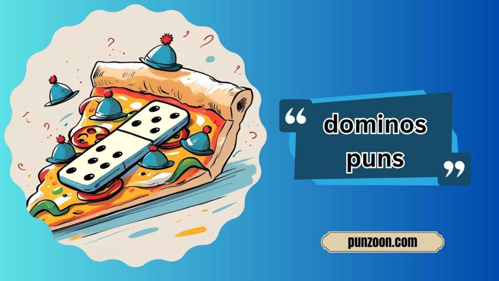 Funny Domino's Puns One Liners