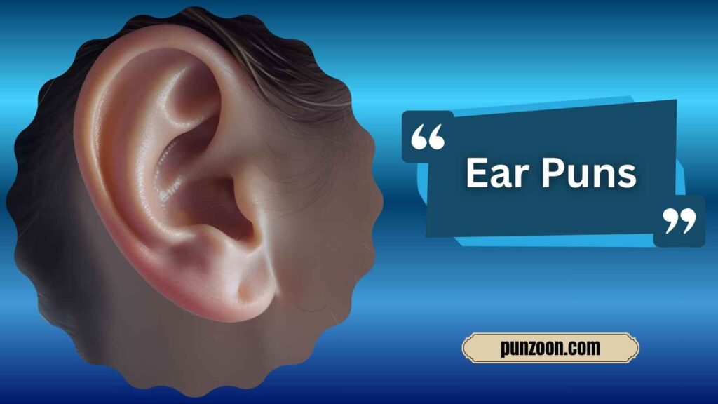 Funny Ear Puns One Liners