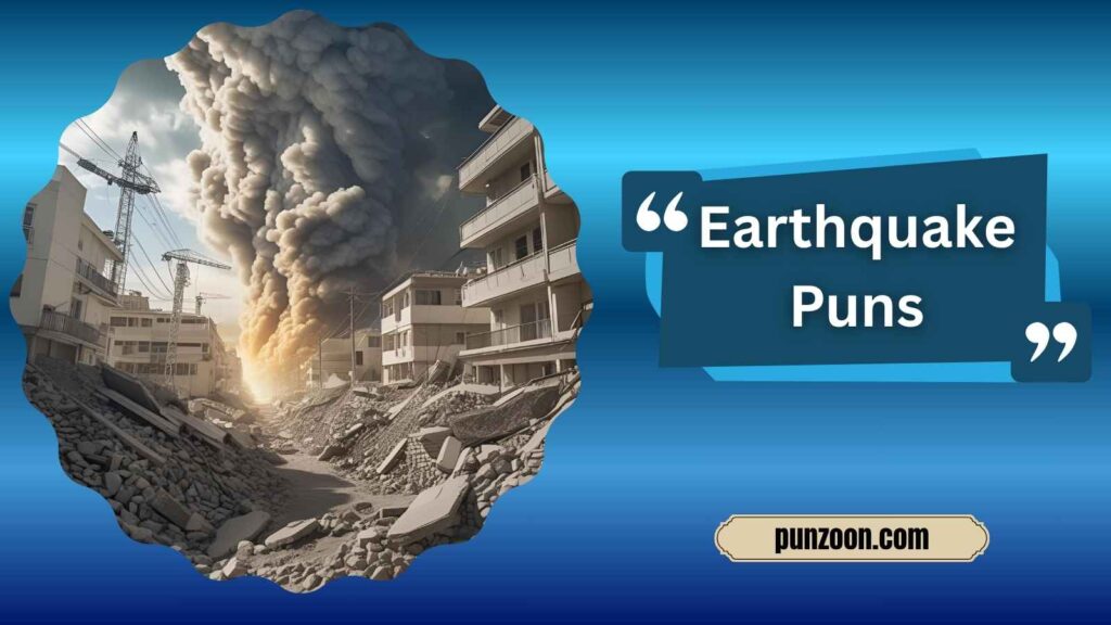 Funny Earthquake Puns One Liners