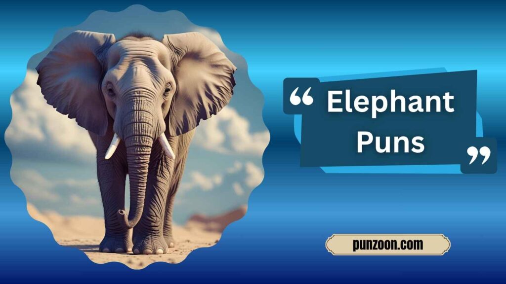  Funny Elephant Puns One Liners