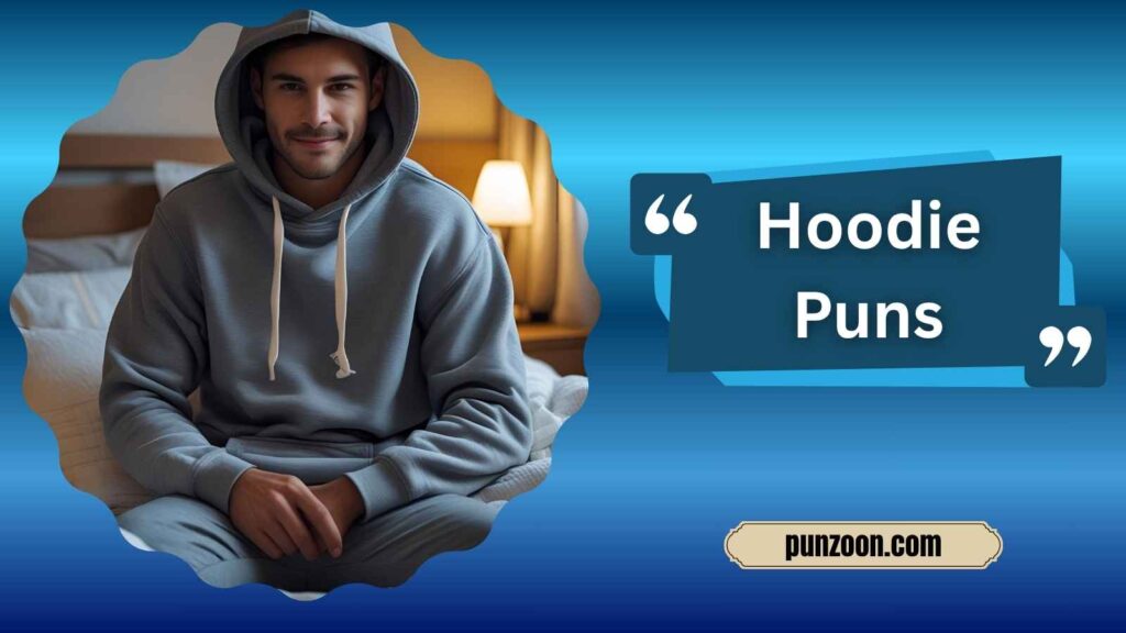 Funny Hoodie Puns One-Liners