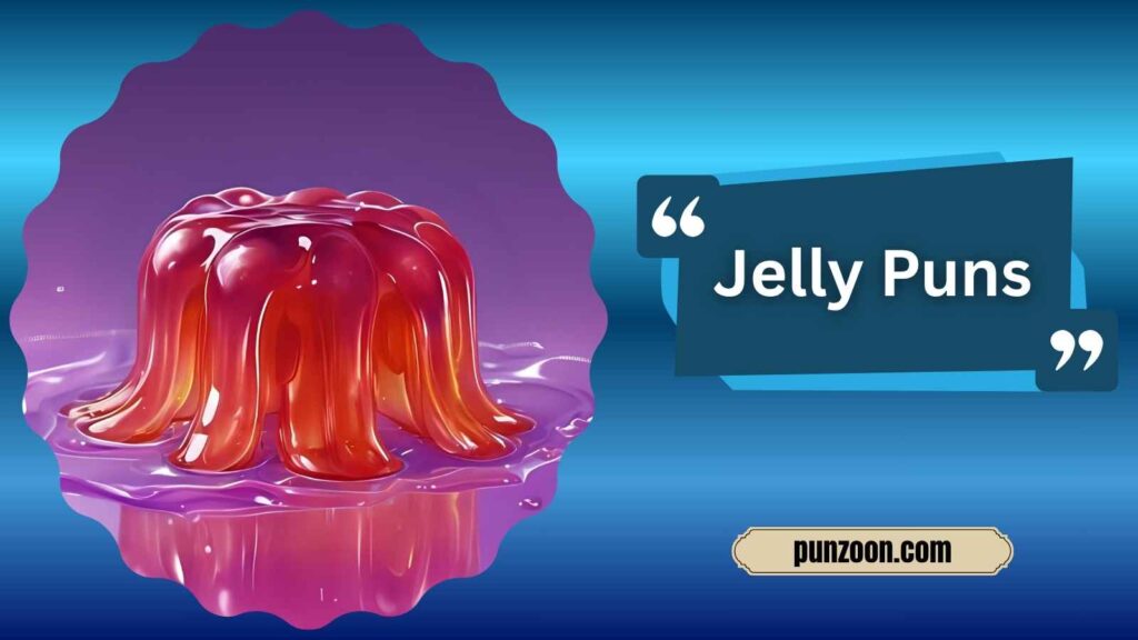 Funny Jelly Puns One-Liners