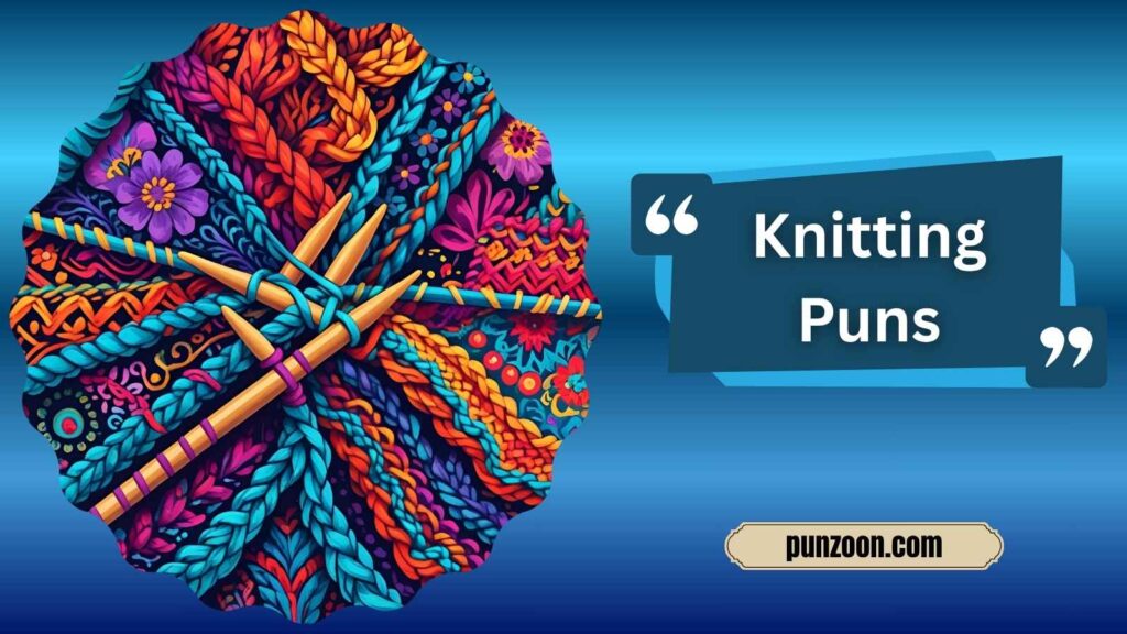 Funny Knitting Puns One Liners