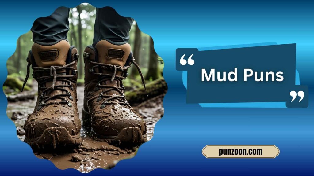 Funny Mud Puns One Liners