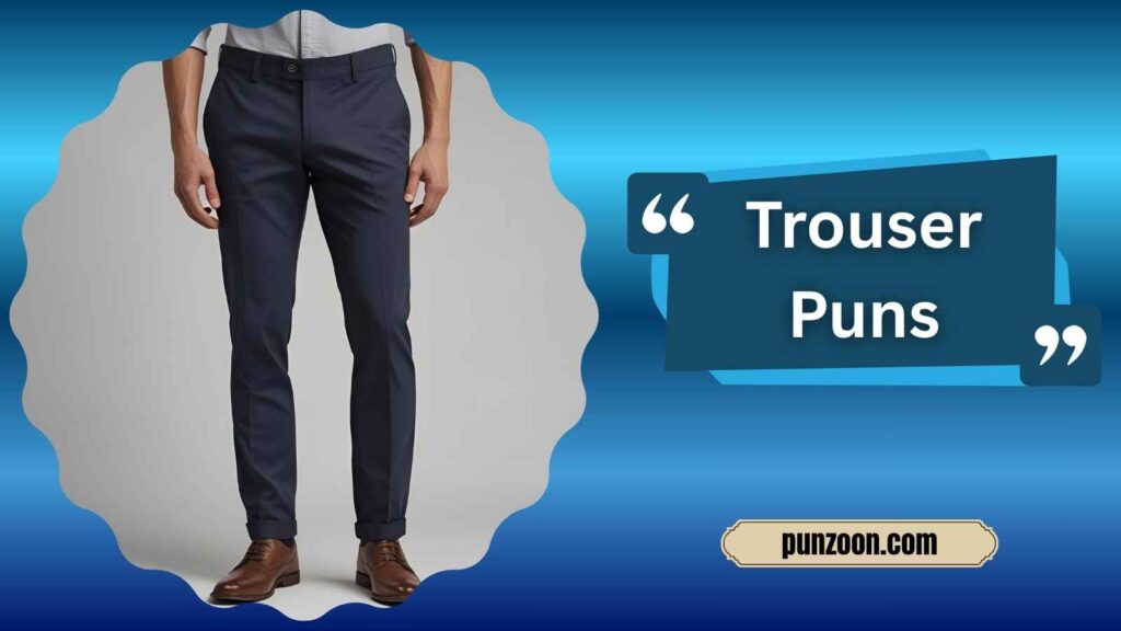 Funny Trouser Puns One Liners
