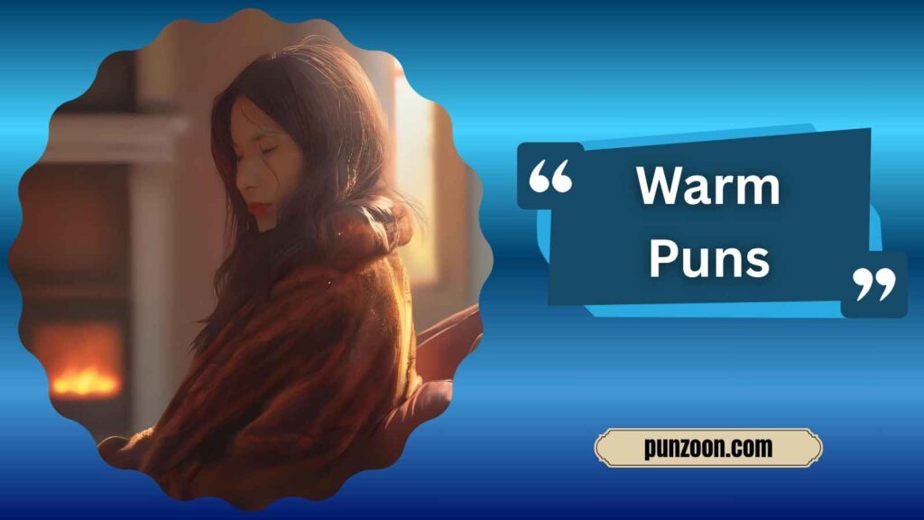 Funny Warm Puns One Liners