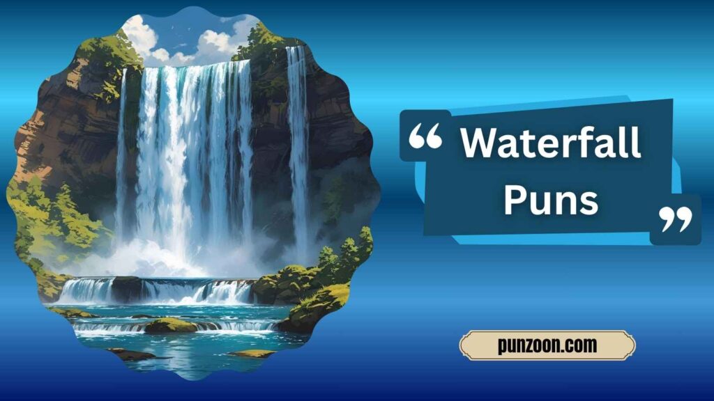 Funny Waterfall Puns One Liners