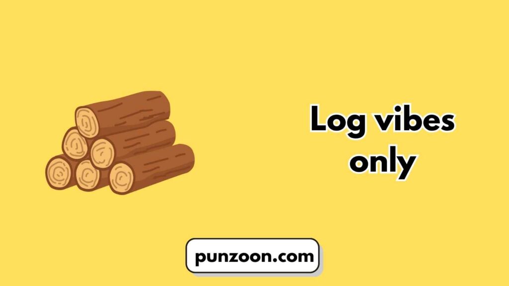  Short Funny Log Puns