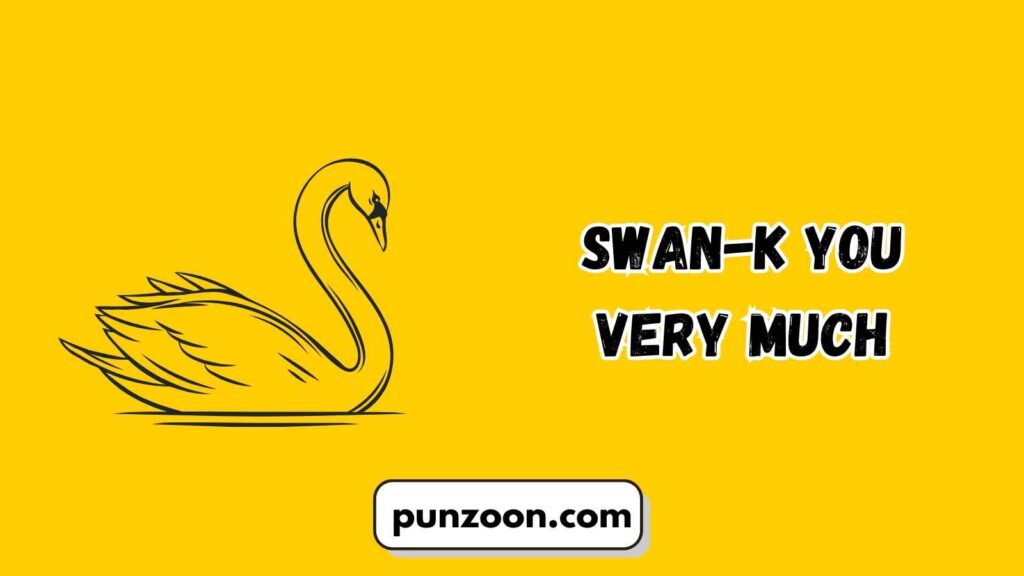 Short Funny Swan Puns