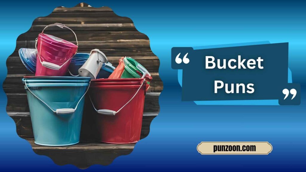 Witty Bucket Puns for Social Media