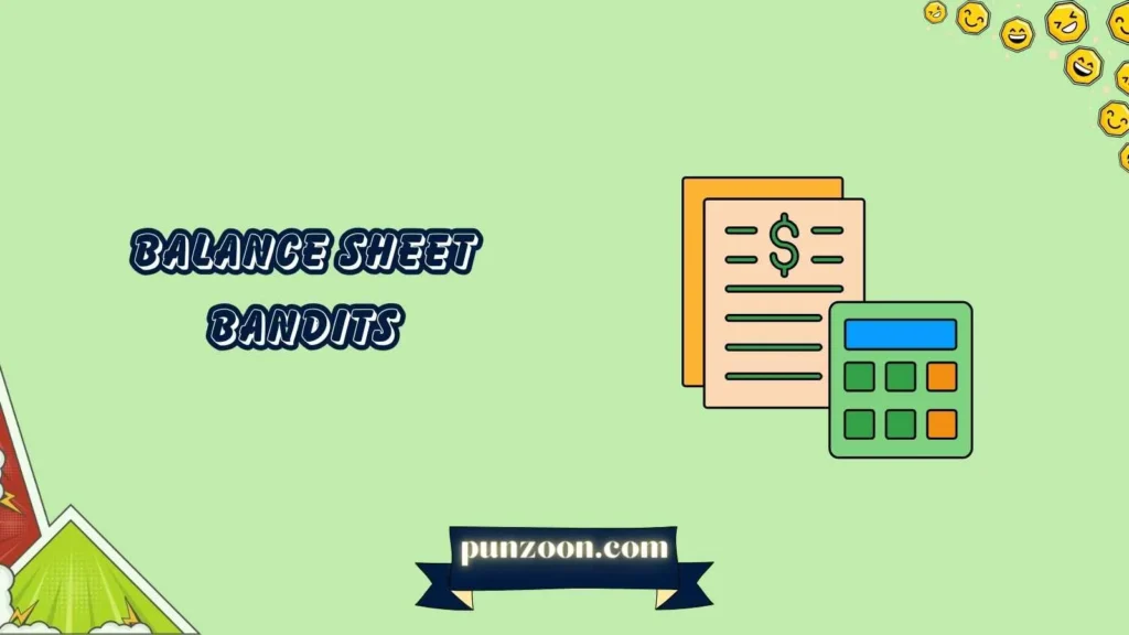 Balance Sheet Bandits