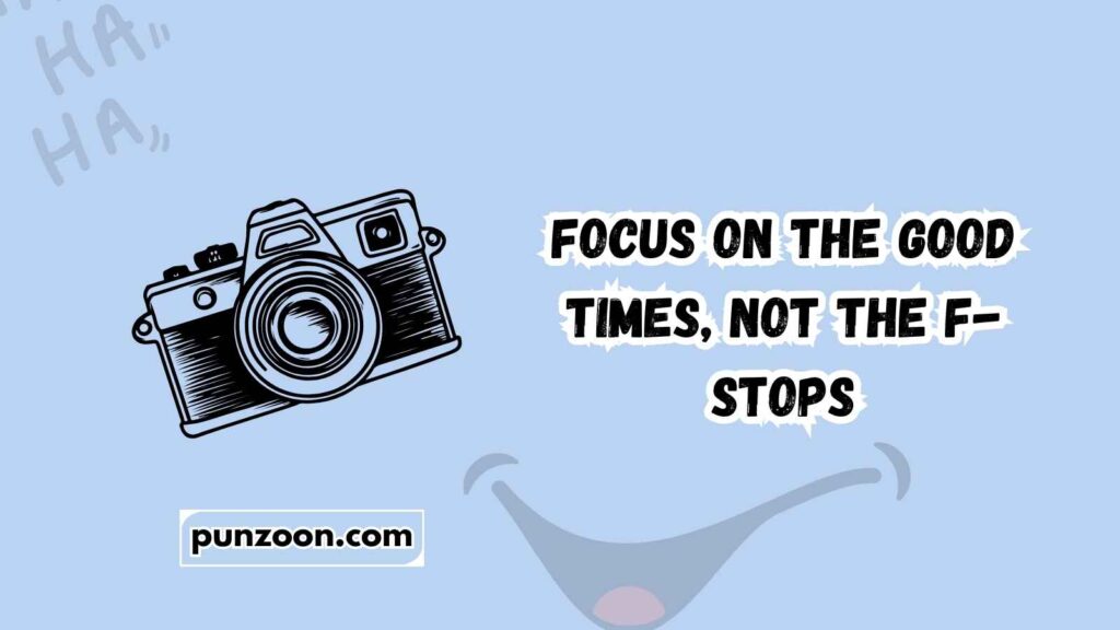 Funny Camera Puns Captions