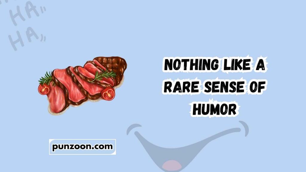 Funny Steak Puns Captions