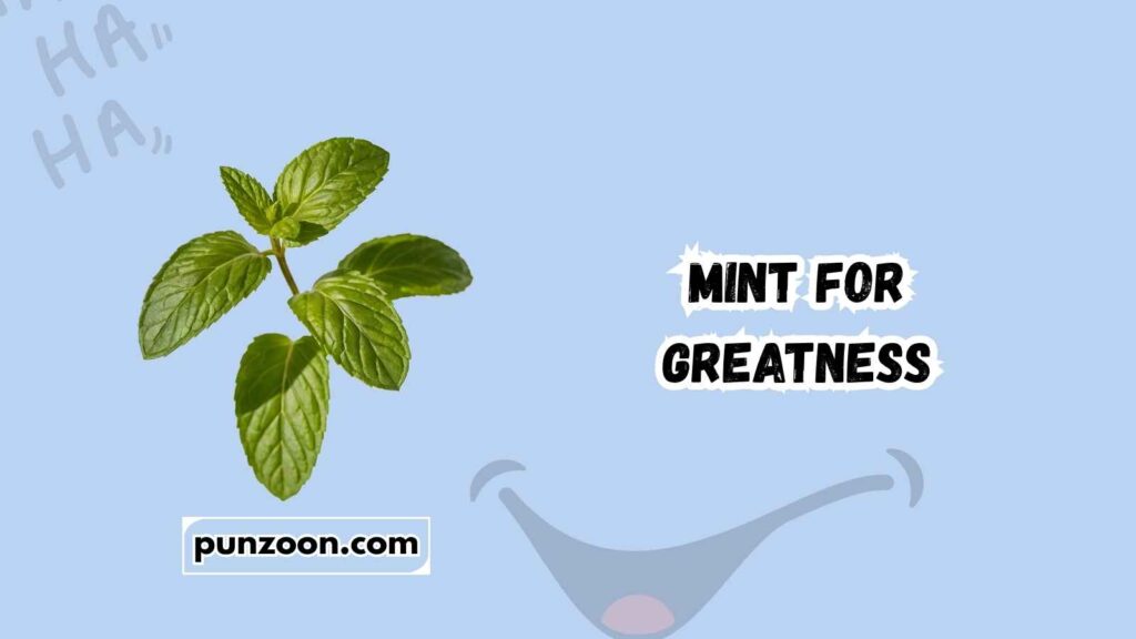 Mint for greatness.