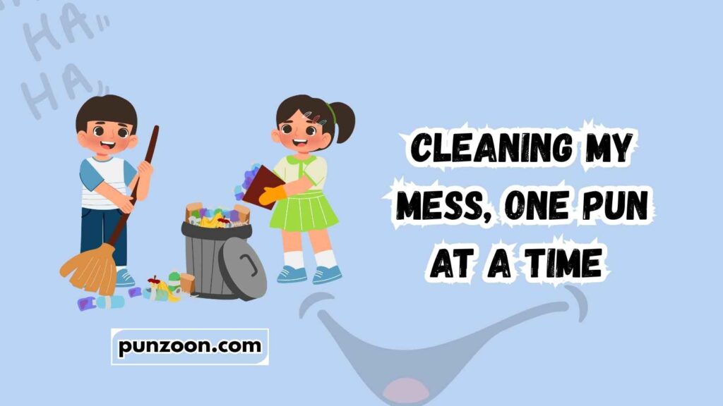 Funny Cleaning Puns Captions
