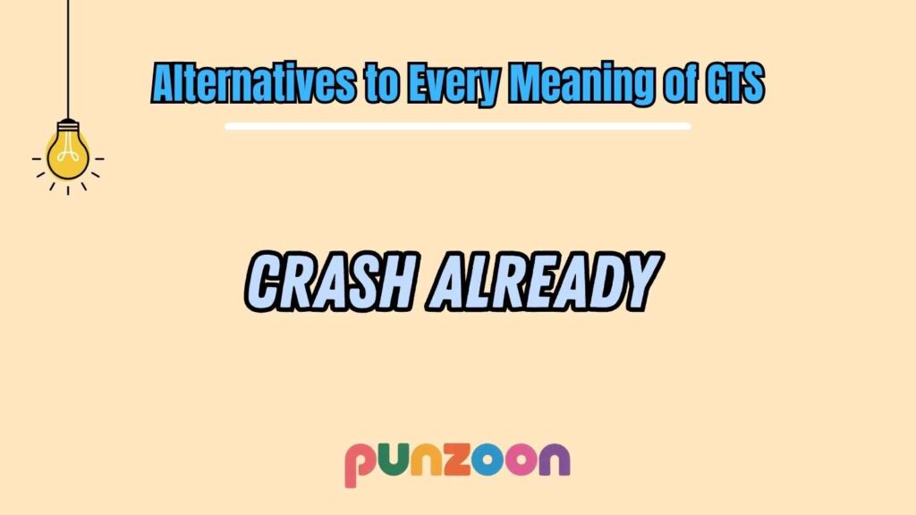 Alternatives to Every Meaning of GTS