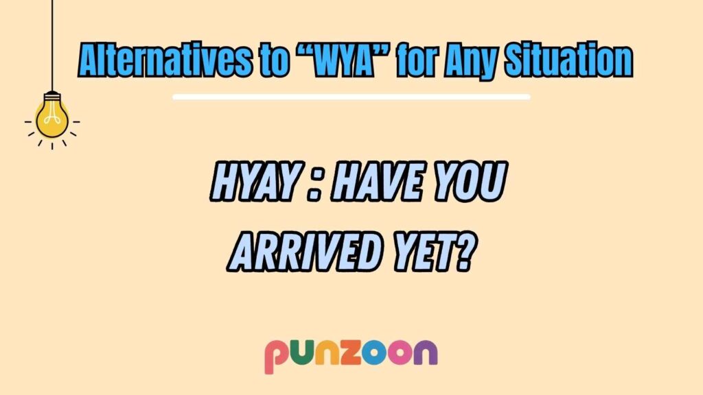 Alternatives to “WYA” for Any Situation