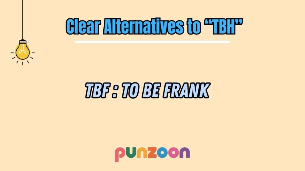 Clear Alternatives to “TBH”