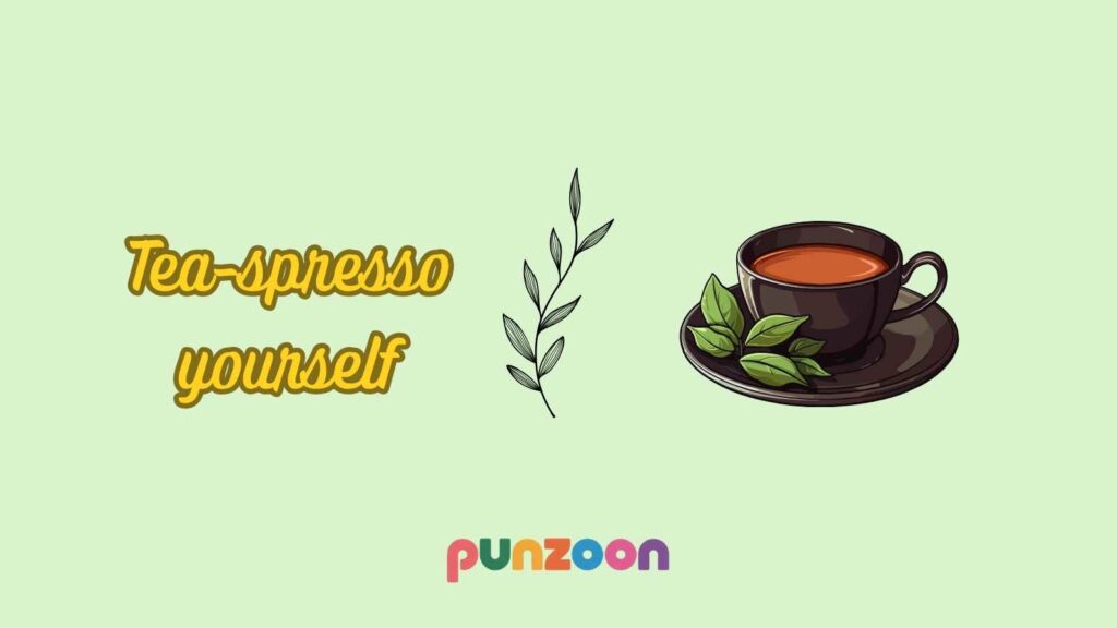 Funny Tea Puns Captions