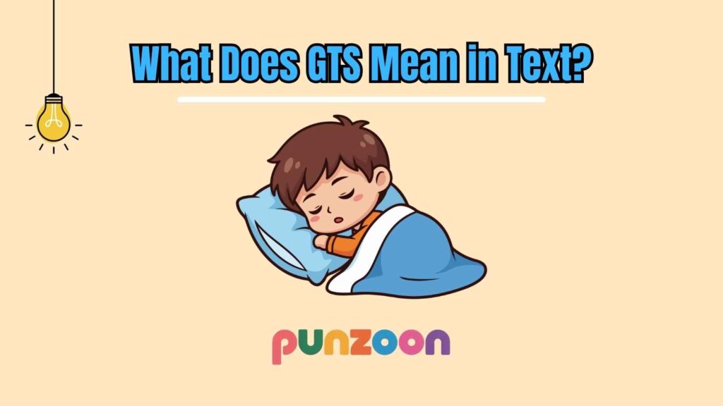 What Does GTS Mean in Text?