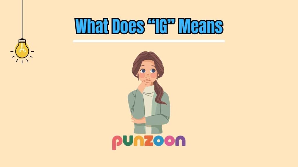 What Does “IG” Means