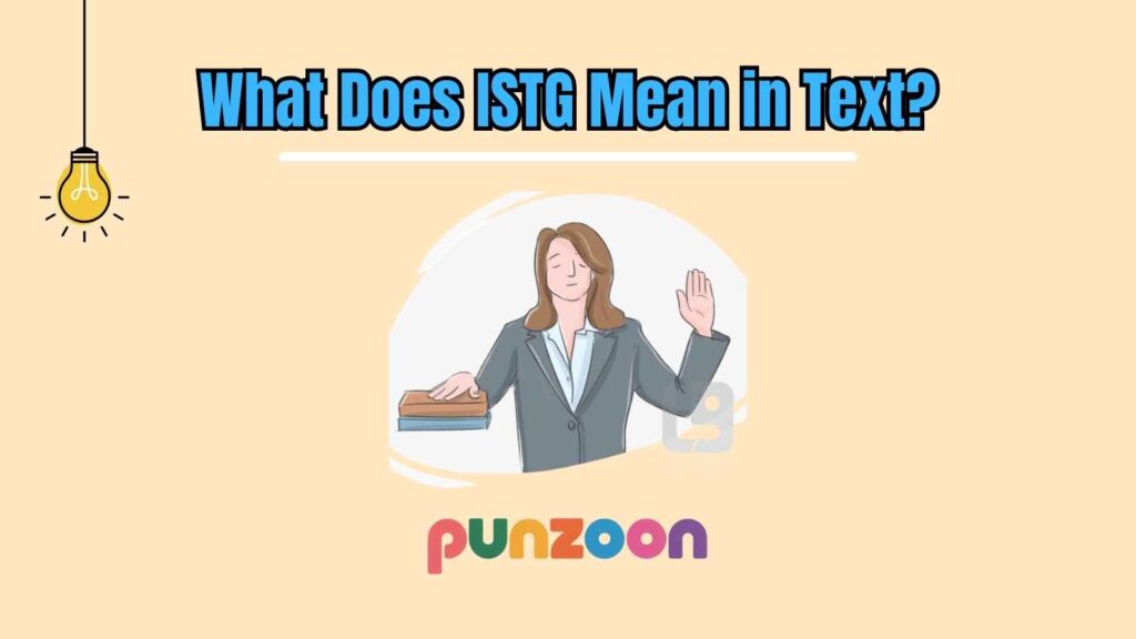 What Does ISTG Mean in Text?