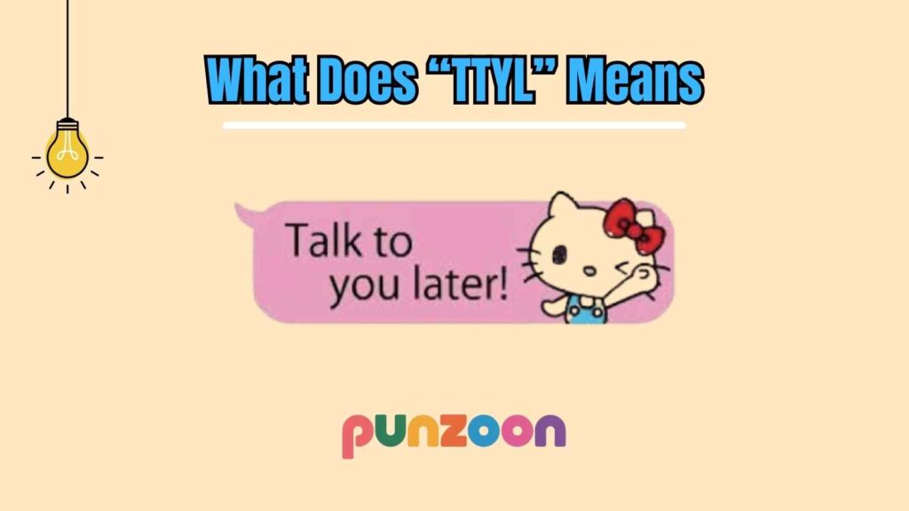 What Does “TTYL” Means