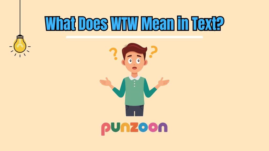 What Does WTW Mean in Text?