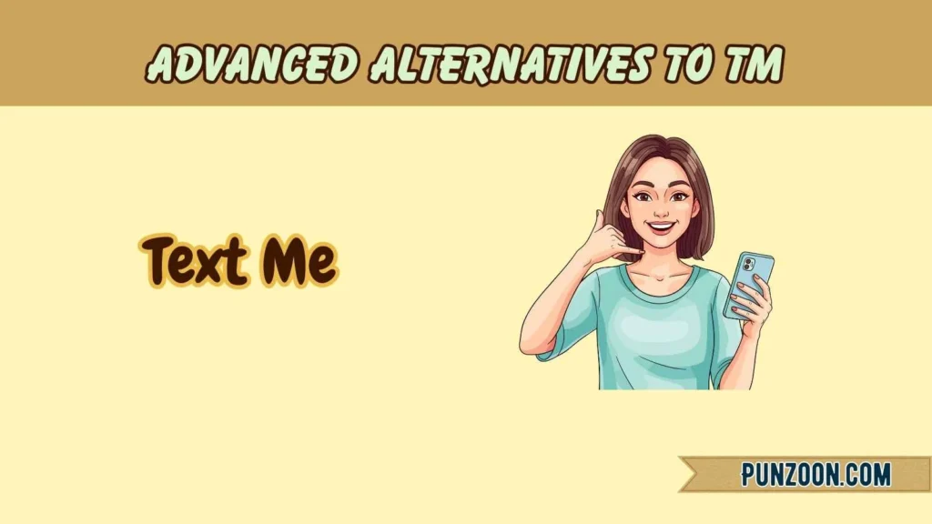 Advanced Alternatives to TM