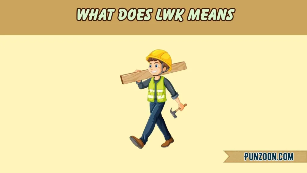 What Does LWK Means
