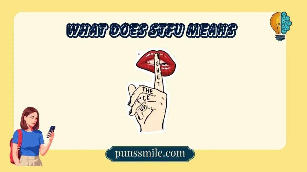 What Does STFU Means