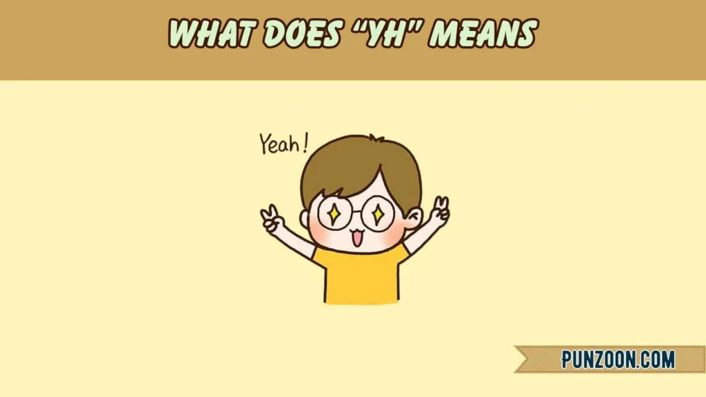 What Does “YH” Means