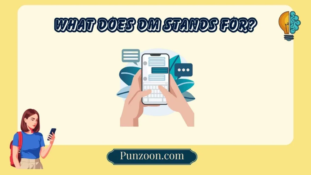 What Does DM Stands For?