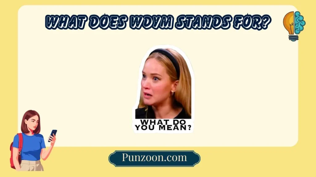 What Does âWDYMâ Stand For?