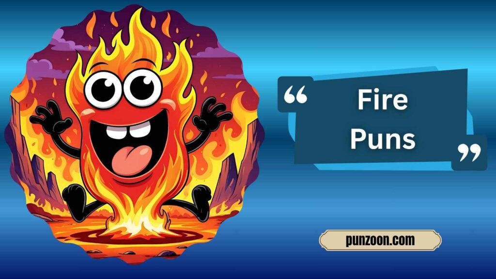 Fire Puns