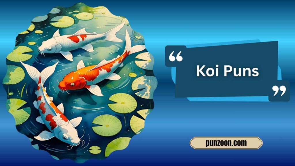 Koi Puns