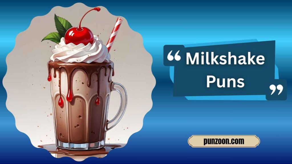 Milkshake Puns