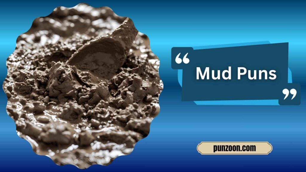 Mud Puns