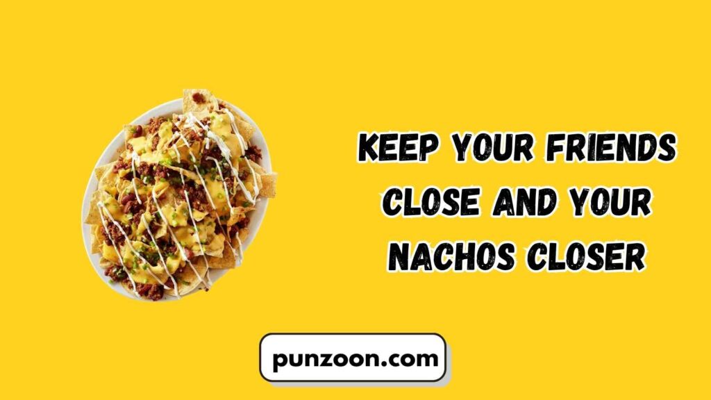 Nacho Puns