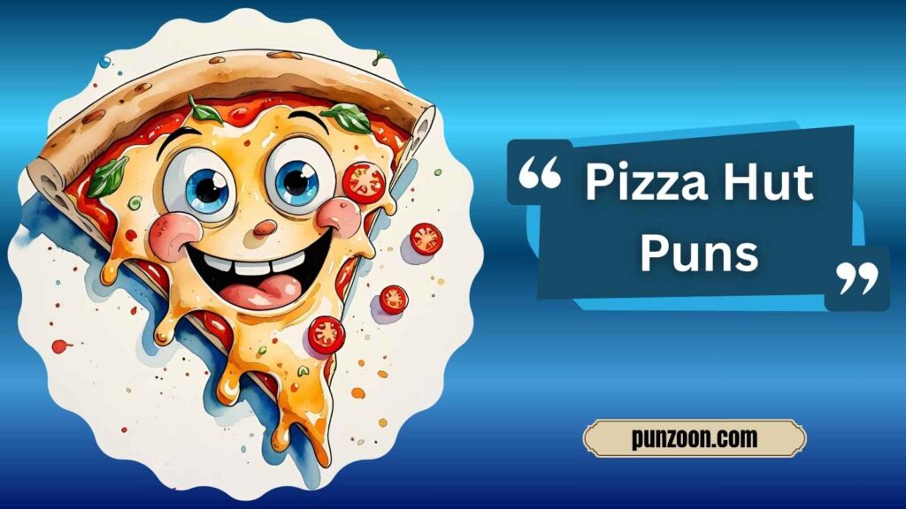 Pizza Hut Puns