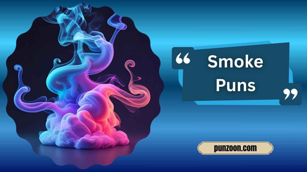 Smoke Puns
