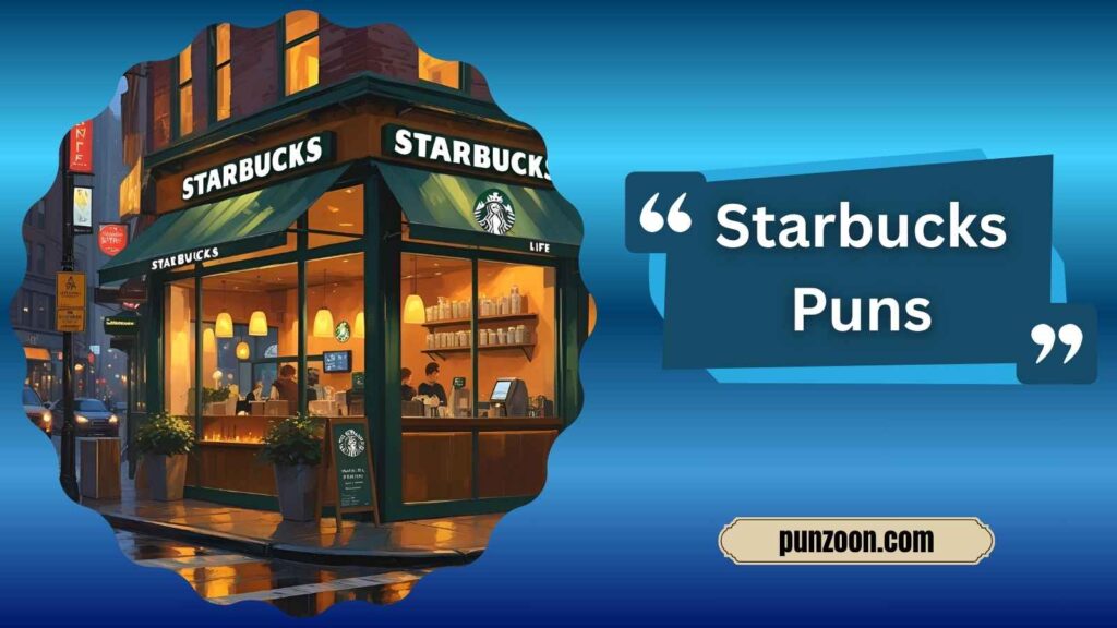 Starbucks Puns