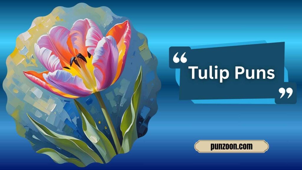 Tulip Puns