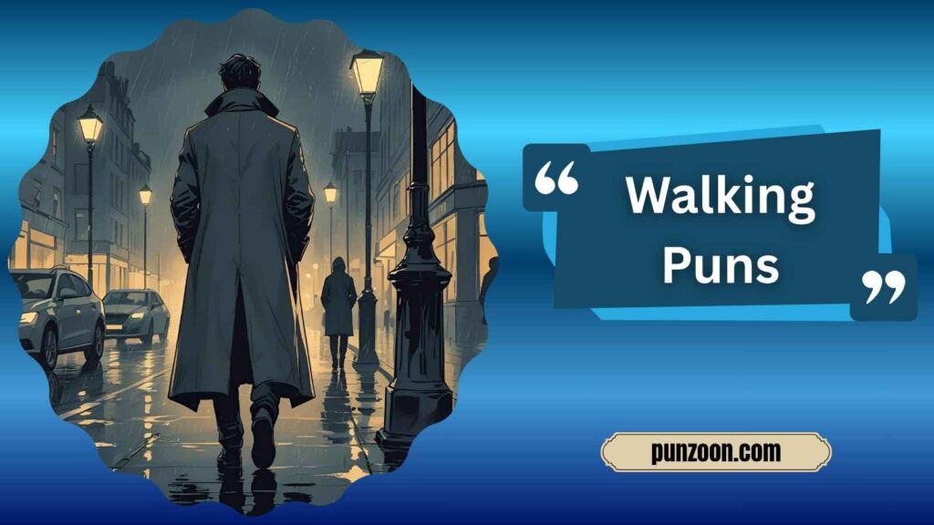 Walking Puns