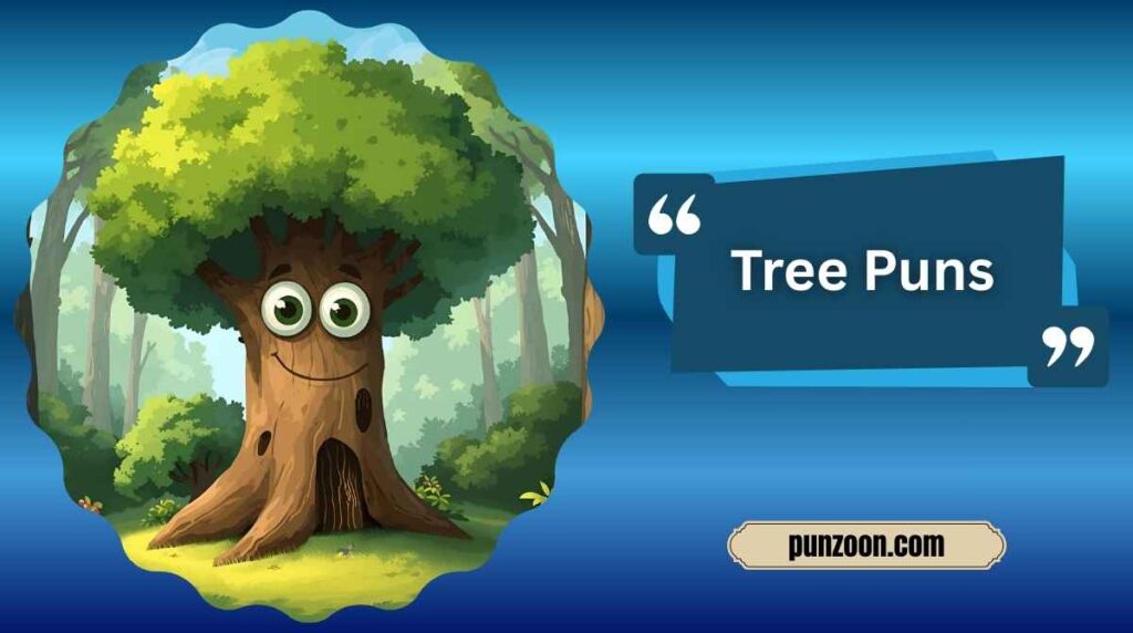 Tree Puns