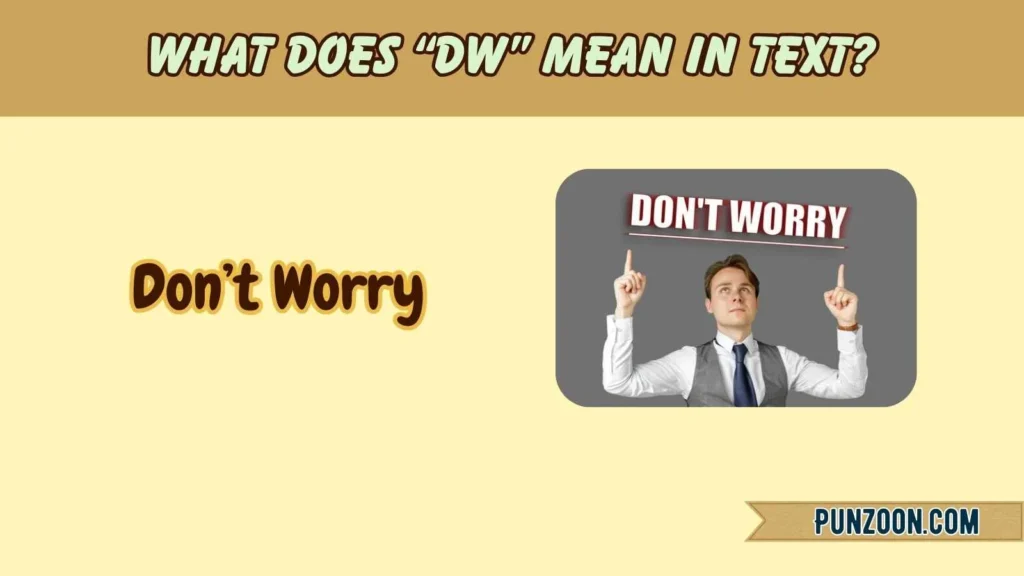 What Does “DW” Mean in Text?