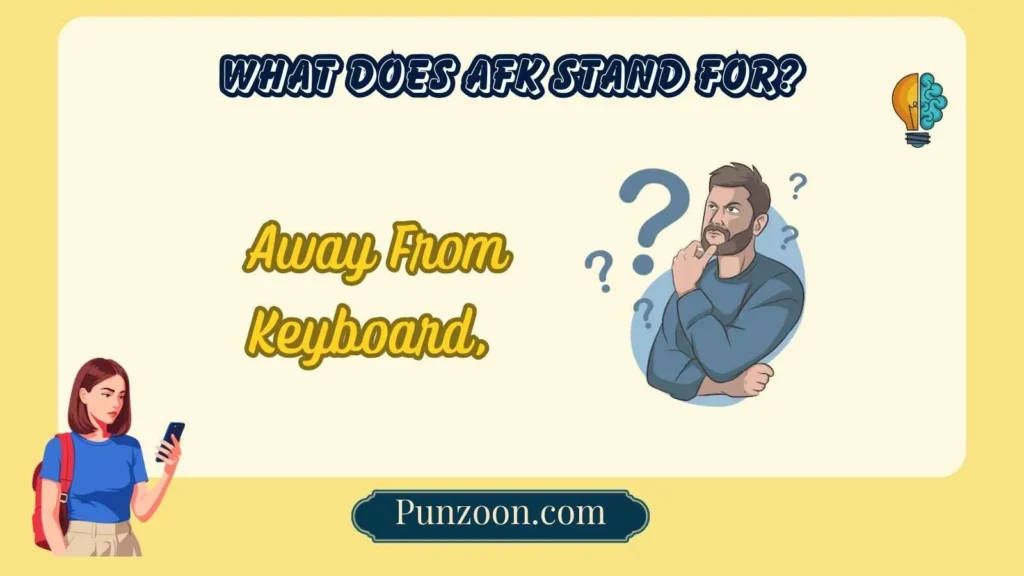 What Does AFK Stand For?