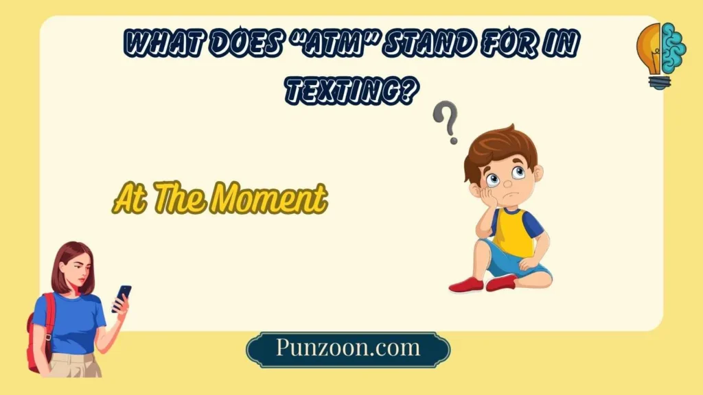 What Does “ATM” Stand for in Texting?